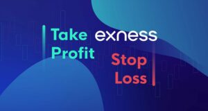 Exness में स्टॉप लॉस (SL) और टेक प्रॉफिट (TP) क्या है?